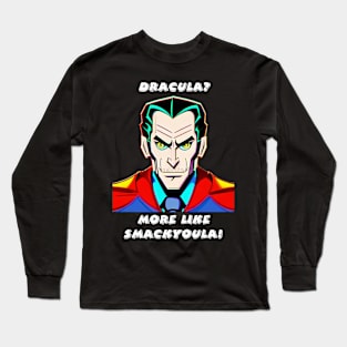 Sassy Dracula Smackyoula Long Sleeve T-Shirt